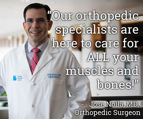 Our orthopedic specialists are here to care for ALL your muscles and bones!